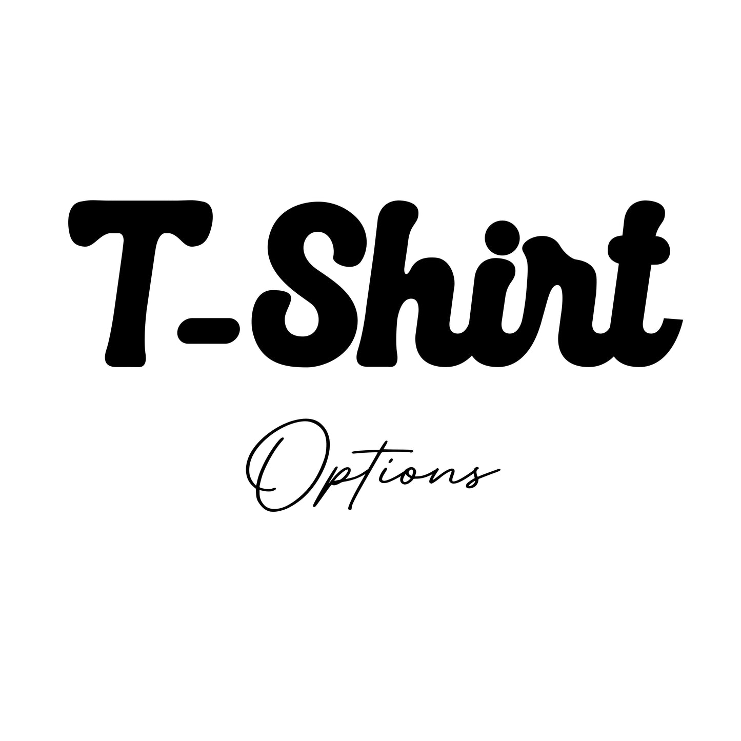 T-Shirt options